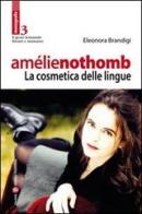 Amélie Nothomb. La cosmetica delle lingue di Eleonora Brandigi edito da Società Editrice Fiorentina