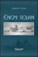 Enigmi siciliani di Guglielmo Scoglio edito da Phasar Edizioni