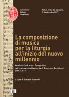 II convegno compositori musica sacra. La composizione di musica per la liturgia all'inizio del nuovo millennio edito da Zecchini