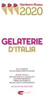 Gelaterie d'Italia del Gambero Rosso 2020 edito da Gambero Rosso GRH