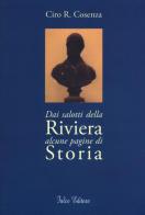 Dai salotti della riviera alcune pagine di storia di Ciro R. Cosenza edito da Falco Editore