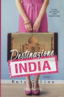 Destinazione India. Lonely Hearts Travel Club di Katy Colins edito da HarperCollins Italia