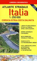 Atlante stradale Italia. Con Corsica-Istria-Dalmazia 1:250.000. Con gadget edito da Libreria Geografica