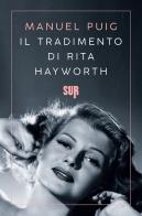 Il tradimento di Rita Hayworth di Manuel Puig edito da Sur