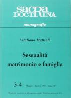 Sessualità, matrimonio e famiglia di Vitaliano Mattioli edito da ESD-Edizioni Studio Domenicano