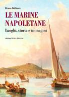 Le marine napoletane. Luoghi, storia e immagini di Bruno Brillante edito da Intra Moenia