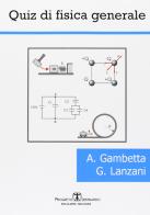 Quiz di fisica generale di Alessio Gambetta, Guglielmo Lanzani edito da Esculapio