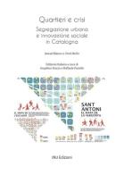 Quartieri e crisi. Dinamiche di segregazione urbana e pratiche di innovazione sociale in Catalogna di Ismael Blanco, Oriol Nel.lo edito da INU Edizioni