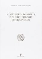 Nuovi studi di storia e di archeologia su Vicopisano di Fabio Redi, Miria Fanucci Lovitch edito da Pacini Editore