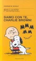 Siamo con te, Charlie Brown! di Charles M. Schulz edito da Dalai Editore