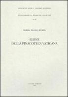 Icone della pinacoteca Vaticana di Marisa Bianco Fiorin edito da Edizioni Musei Vaticani
