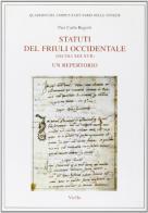 Statuti del Friuli occidentale (secoli XIII-XVII). Un repertorio di P. Carlo Begotti edito da Viella