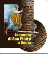 La tomba di san Pietro a Roma. Archeologia, storia, ecumenismo. Con DVD di Massimo Astrua edito da Mimep-Docete