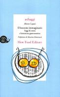 Il boccone immaginario. Saggi di storia e letteratura gastronomica di Alberto Capatti edito da Slow Food