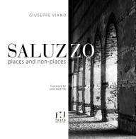 Saluzzo. Places and non-places di Giuseppe Viano edito da Fusta