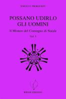 Possano udirlo gli uomini. Il mistero del Convegno di Natale vol.1 di Sergej O. Prokofieff edito da Widar