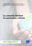 La comunità familiare tra autonomia e riforma edito da Maggioli Editore