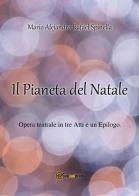 Il pianeta del Natale di Mario Alejandro Rafael Spinella edito da Youcanprint