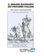 Il grande dizionario dei proverbi italiani di Paola Guazzotti, Maria Federica Oddera edito da In Riga Edizioni