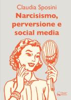 Narcisismo, perversione e social media di Claudia Sposini edito da Panda Edizioni