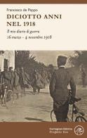 Diciotto anni nel 1918. Il mio diario di guerra di Francesco De Peppo edito da Carmignani Editrice