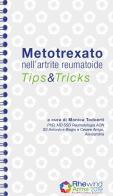 Metotrexato nell'artrite reumatoide. Tips & tricks. Ediz. a spirale edito da Aretré