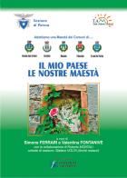 Il mio paese. Le nostre maestà di Simone Ferrari, Valentina Fontanive edito da CAI Sez. Parma