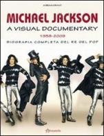 Michael Jackson. A visual documentary 1958-2009. Biografia completa del re del pop di Adrian Grant edito da Aereostella