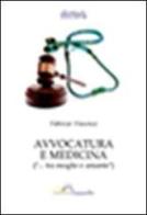 Avvocatura e medicina («... tra moglie e amante») di Fabrizio Vincenzi edito da Cappello Edizioni