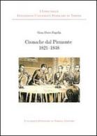 Cronache dal Piemonte 1821-1848 di Gian Piero Pagella edito da Associazione Università Popolare Editore