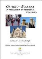 Orvieto-Bolsena. Un territorio, un miracolo, una storia di Mario Laurini, Anna M. Barbaglia edito da Centro Studi Culturali