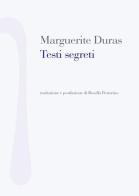 Testi segreti di Marguerite Duras edito da Nonostante