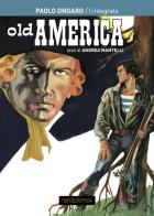 Old America. Ediz. italiana di Paolo Ongaro, Andrea Mantelli edito da Nerocromo