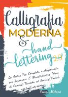 Calligrafia moderna & hand lettering 2.0 di Erica Milani edito da Youcanprint