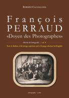 François Perraud. «Doyen des Photographes». Ediz. illustrata di Roberto Caccialanza edito da Youcanprint