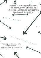 Sviluppo e training formativo nel promuovere efficacia ed efficienza e vantaggio competitivo di Roberto Acciu edito da Youcanprint