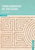 Teorie semiotiche del XVII secolo. Translatio signorum di Hélène Leblanc edito da Bologna University Press