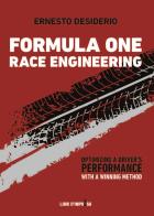 Formula One race engineering. Optimizing a driver's performance with a winning method di Ernesto Desiderio edito da Libri D'Impresa