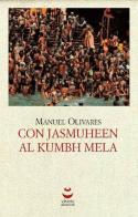 Con Jasmuheen al Kumbh Mela di Manuel Olivares edito da Viverealtrimenti