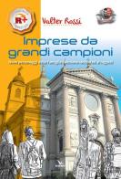 Imprese da grandi campioni. Nove personaggi della famiglia salesiana raccontati ai ragazzi di Valter Rossi edito da Editrice Elledici