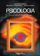 Psicologia di Gardner Lindzey, Richard F. Thompson, Bonnie Spring edito da Zanichelli
