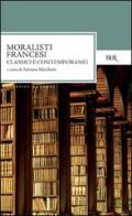Moralisti francesi. Classici e contemporanei edito da Rizzoli