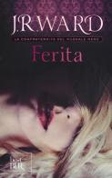 Ferita. La confraternita del pugnale nero vol.9 di J. R. Ward edito da Rizzoli