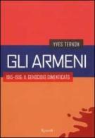 Gli armeni. 1915-1916: il genocidio dimenticato di Yves Ternon edito da Rizzoli