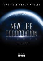 New life corporation. Ziemes di Gabriele Vecchiarelli edito da Booksprint