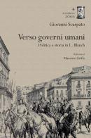 Verso governi umani. Politica e storia in L. Blanch di Giovanni Scarpato edito da Aracne