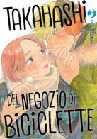Takahashi del negozio di biciclette vol. 6 di Arare Matsumushi edito da Edizioni BD