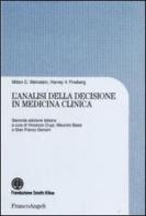 L' analisi della decisione in medicina clinica di Milton C. Weinstein, Harvey V. Fineberg edito da Franco Angeli