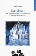 Due donne. Vite romanzate di Fatima che fu pecora e di Bluette fedele servitrice di Piero Panattoni edito da Edizioni ETS