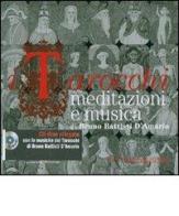 I tarocchi. Meditazione e musica. Con CD-ROM di Bruno Battisti D'Amario edito da Gangemi Editore